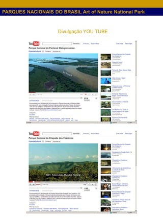 PARQUES NACIONAIS DO BRASIL Art of Nature National Park



                     Divulgação YOU TUBE
 