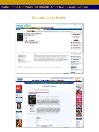 PARQUES NACIONAIS DO BRASIL Art of Nature National Park


                   Nas redes de distribuição
 