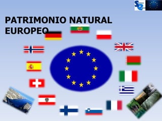 PATRIMONIO NATURAL
EUROPEO
 
