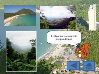 Es el parque nacional más antiguo del país 