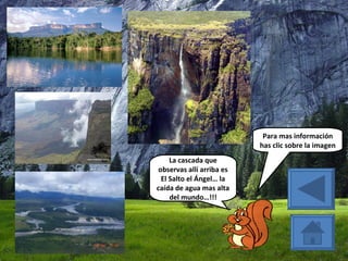 La cascada que observas allí arriba es El Salto el Ángel… la caída de agua mas alta del mundo…!!! Para mas información has clic sobre la imagen 