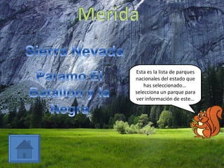 Esta es la lista de parques nacionales del estado que has seleccionado…  selecciona un parque para ver información de este… 