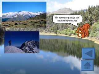 Un hermoso paisaje con bajas temperaturas 