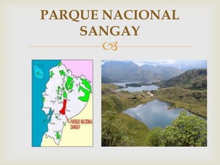 
PARQUE NACIONAL
SANGAY
 