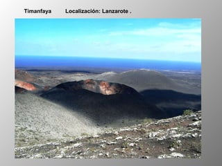 Timanfaya Localización: Lanzarote .