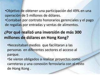 Su mejor infraestructura al poseer aeropuertos, carreteras y servicios generales.PolíticaEntablar buenas relaciones con el país de China  y con esto oportunidades de negocios.Factor culturalTuvo éxito en China porque  las personas no se preocupaban en conservar su cultura ,sino, más bien, en ganar dinero.