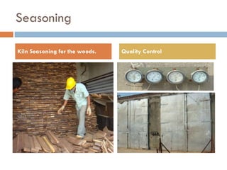 Seasoning Kiln Seasoning for the woods. Quality Control 