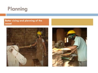 Planning Better sizing and planning of the wood 