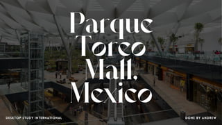 Parque
Toreo
Mall,
Mexico
 