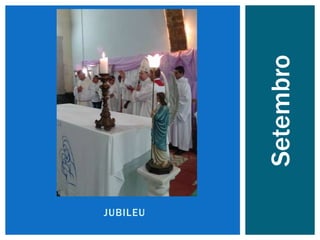 JUBILEU
Setembro
 