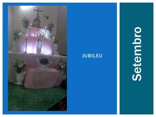 JUBILEU
Setembro
 
