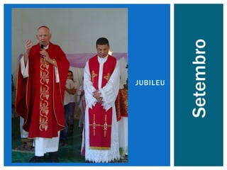 JUBILEU
Setembro
 