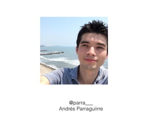 @parra___
Andrés Parraguiirre
 