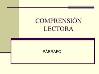 COMPRENSIÓN LECTORA PÁRRAFO 