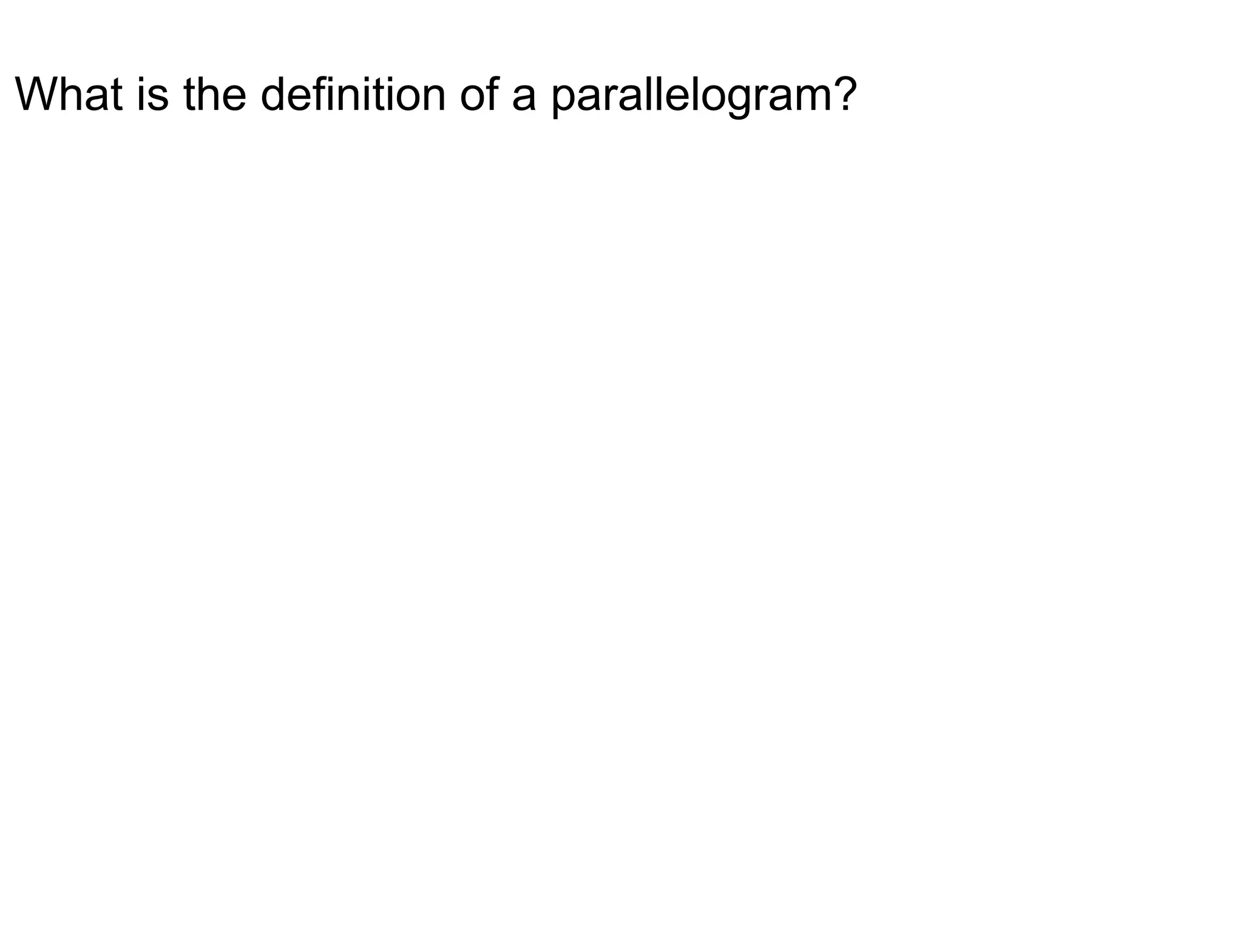 What is the definition of a parallelogram?