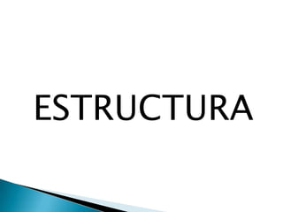 ESTRUCTURA
 