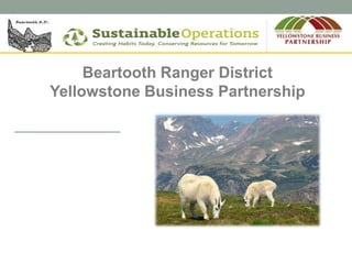 Beartooth Ranger District
Yellowstone Business Partnership
 