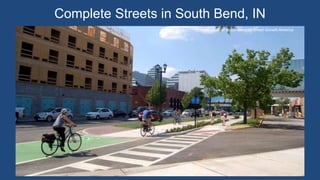 Image: City of South Bend by Smart Growth America
Complete Streets in South Bend, IN
 