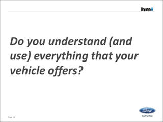 Do you understand (and
use) everything that your
vehicle offers?
Page 10
 