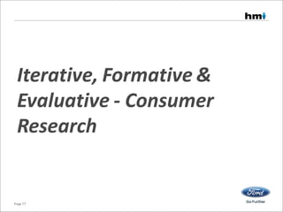 Iterative, Formative &
Evaluative - Consumer
Research
Page 77
 