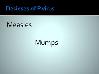 Measles
Mumps
6
 