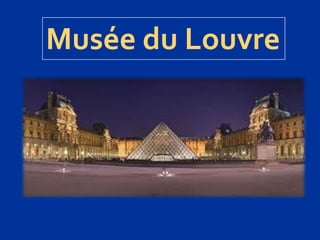 Musée du Louvre
 