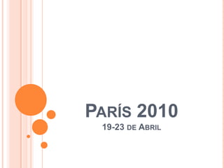 París 201019-23 de Abril 