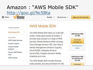 Amazon : “AWS Mobile SDK”
http://goo.gl/Nc5Bta
 