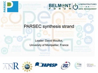 PARSEC synthesis strand
Leader: David Mouillot,
University of Montpellier, France
 
