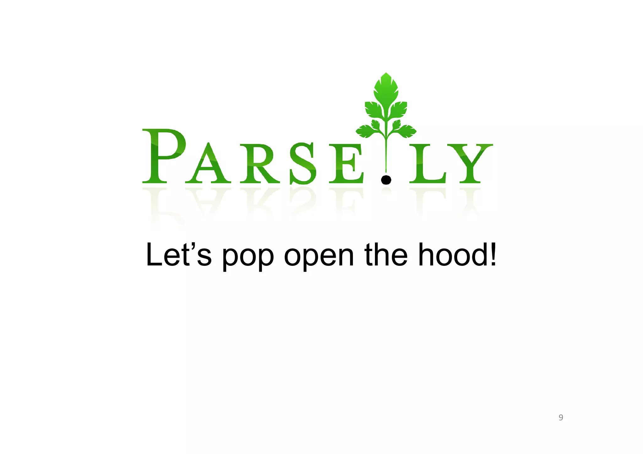 Let’s pop open the hood!



                           9
 