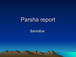 Parsha report Bamidbar  