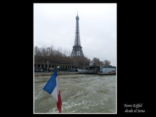 Torre Eiffel
desde el Sena
