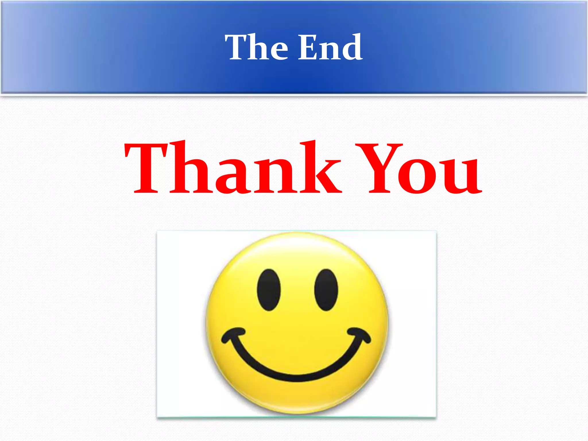 The End
Thank You
 