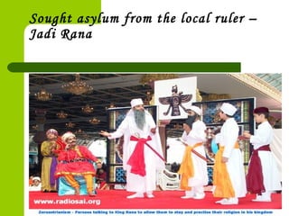 Sought asylum from the local ruler –
Jadi Rana
 