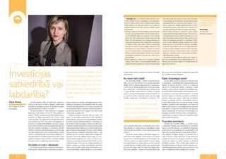 Izvērtējot to, kuru sabiedrības atbalstu projektu uzņē-             katru gadu iegulda lielas naudas summas, tomēr sabiedriskās              Desmitreiz nomēri
                                                                                                                                                                        mumam atbalstīt ar saviem materiālajiem vai nemateriālajiem              domas aptaujas rāda, ka sabiedrība ir vāji informēta par šādas           un tad nogriez jeb
                                                                                                                                                                        labumiem, ir jāņem vērā arī uzņēmuma ietekmes pušu intereses.            institūcijas pastāvēšanu un pat tie, kas zina šo institūciju, to nesa-   ieteikumi atbalsta
                                                                                                                                                                        Minēšu piemērus, kā labāk izprast ietekmes pušu gaidas un                saista ar uzņēmumu B. Situācijas uzlabošanai uzņēmums B veic             projektu izvēlei
                                                                                                                                                                        vajadzības attiecībā pret konkrēto uzņēmumu atbalsta projektu            institūcijas pārzīmološanu, pievienojot tai savu nosaukumu, un
                                                                                                                                                                        izvēles procesā:                                                         veic aktīvu sabiedrības informēšanas kampaņu masu medijos.               Ilva Pudule,
                                                                                                                                                                        • Ražošanas uzņēmums A ir izlēmis atbalstīt vai sponsorēt hokeja      • Telekomunikāciju pakalpojumu uzņēmums C apsver vairākas                   SIA TNS Latvia
                                                                                                                                                                          komandu. Sponsorēšanas mērķis ir veicināt pozitīva, dinamis-           dažādu sabiedrības atbalsta projektu iespējas. Tā kā uzņēmuma            lielo klientu direktore
                                                                                                                                                                          ka, patriotiska tēla radīšanu par uzņēmumu A tā potenciālo             C galvenās ietekmes puses ir klienti un darbinieki, tam ir sva-
                                                                                                                                                                          klientu vidū. Veicot dzīves stila un interešu izpēti potenciālo        rīgi, lai tās atbalstītu uzņēmuma izvēli. Tāpēc uzņēmums veic
                                                                                                                                                                          klientu vidū, tiek noskaidrots, ka par hokeju interesējas vien         aptauju, lai noskaidrotu savu klientu un darbinieku viedokli:
                                                                                                                                                                          maza daļa mērķauditorijas, kamēr lielākā daļa no tās aizraujas         ar kuru no šiem dažādajiem atbalsta projektiem viņi visciešāk
                                                                                                                                                                          ar ceļošanu un aktīvo atpūtu dabā. Turklāt šai mērķauditorijai         saista uzņēmumu, kuru aktivitāti viņi uzskata par atbilstošāko
                                                                                                                                                                          patriotisms nav vērtība, jo daudz svarīgāks ir ģimeniskums un          uzņēmuma misijai un tēlam, kā arī – kurā no atbalsta aktivitātēm
                                                                                                                                                                          kopā būšana ar sev tuviem cilvēkiem. Uzņēmums A nomaina                viņi paši būtu gatavi iesaistīties. Apkopojot iegūto informāciju
                                                                                                                                                                          savus sponsorēšanas plānus uz aktīvās atpūtas cienītāju kluba          par šiem trim virzieniem katrā no ietekmes pusēm, uzņēmums
                                                                                                                                                                          atbalstu, piedāvājot klubā esošajām ģimenēm savu produkciju            iegūst Top 3 aktivitātes, kurām novirzīt uzņēmuma līdzekļus
                                                                                                                                                                          ar izdevīgākiem nosacījumiem vai pat par brīvu, ja tās ir daudz-       sabiedrības atbalsta projektos.
                                                                                                                                                                          bērnu ģimenes.                                                            Kā redzams piemēros, galvenais uzņēmumam ir saprast ne
                                                                                                                                                                        • Finanšu pakalpojumu uzņēmums B ir izveidojis sabiedrisko            tikai, ko tas vēlas atbalstīt vai paust publiskajā telpā, bet arī – kā
                                                                                                                                                                          institūciju, kuras mērķis ir veicināt sabiedrības izglītošanu par   ietekmes puses uz to varētu reaģēt. Un vai šī reakcija ir tāda, kā
Foto – Kristians Putniņš,                                                                                                                                                 mājsaimniecību finanšu jautājumiem. Uzņēmums B šajā institūcijā     sagaida pats uzņēmums?
Dienas mediji




Investīcijas                                                                                      Jau pirms gada, analizējot Latvijā
                                                                                                  pirmā Ilgtspējas indeksa rezul-
                                                                                                                                                                       iespējas palīdzēt atvērt programmas trūkstošo speciālistu
                                                                                                                                                                       sagatavošanai.

                                                                                                                                                                       Ko varam darīt citādi?
                                                                                                                                                                                                                                              ietvaros ļauj saviem darbiniekiem vairākas dienas gadā veltīt
                                                                                                                                                                                                                                              viņu izvēlētām atbalsta aktivitātēm.

                                                                                                                                                                                                                                              Kāpēc brīvprātīgais darbs?


sabiedrībā vai
                                                                                                  tātus, guvu pārliecību, ka mūsu                                           Ļoti bieži nākas dzirdēt – šobrīd ir finansiāli grūti ap-              Iemesli, kāpēc uzņēmumi ziedo savu darbinieku laiku
                                                                                                                                                                       stākļi, mums nav brīvu līdzekļu, kurus investēt sabiedrības            ir visdažādākie – daļa tādējādi vēlas paaugstināt darbinieku
                                                                                                  republikā ir daudz uzņēmumu,                                         attīstībā. Tomēr ir pietiekami daudz piemēru, kas apliecina –          lojalitāti, citi stiprināt komandu, tomēr tā ir iespēja arī
                                                                                                                                                                       uzņēmums var sekmīgi ieguldīt arī savu darbinieku zināša-              sekmēt viņu profesionālo attīstību, piemēram, praksē
                                                                                                  kuri vēlas daļu savas peļņas ie-

labdarība?
                                                                                                                                                                       nas un darba laiku, un ļoti bieži tieši šāda investīciju forma         izmēģinot jaunas prasmes, iepazīstot to sabiedrības daļu,
                                                                                                                                                                       ir vispiemērotākā. Lielisks piemērs ir drošības kompānija              kuru citādi ikdienā nebūtu iespējas satikt. Neskatoties uz to,
                                                                                                  guldīt sabiedriski vērtīgos pro-                                     Grifs AG, kas vada drošības lekcijas Latvijas pamatskolās, lai         ka daudziem šis varētu šķist lielisks piedāvājums, uzņēmēji
                                                                                                                                                                       no mazotnes veidotu iedzīvotāju izpratni par personīgās                bieži vien saskaras ar darbinieku pasivitāti un nevēlēšanos
                                                                                                  jektos.                                                              drošības jautājumiem. Pārvadājumu uzņēmuma TNT                         izmantot vadības doto iespēju. Izpēte rāda, ka biežākais
                                                                                                                                                                                                                                              iemesls ir motivācijas trūkums – darbiniekiem trūkst iz-
Dace Avena,                      Diemžēl statistika rādīja, ka lielākā daļa uzņēmumu              jebkurš uzņēmums ir atkarīgs no attiecīgās kopienas nodar-                                                                                  pratnes, kāpēc uzņēmumam un viņam personīgi ir svarīgi
                            izvēlas par labu sporta un bērnu atbalstam, turklāt izvēle            binātības un pirktspējas, uzņēmējdarbības vides utt. Lai šajā        Uzņēmums var sekmīgi ieguldīt                                          iesaistīties, turklāt ļoti bieži darbiniekiem nav skaidrs, kā
SIA Hauska  Partner        visbiežāk nav stratēģiski pamatota un ieguldījums nepalīdz            vidē varētu sekmīgi pastāvēt, mums pašiem ir jārūpējas par                                                                                  piešķirto laiku izmantot. Lai brīvprātīgā darba izmantošana
konsultante                 sabiedrībā pastāvošu problēmu risināšanā.                             tās mikroklimatu. Būtiski ir ieklausīties, identificēt problēmas     savu darbinieku zināšanas un laiku,                                    būtu efektīva, ir svarīgi pirms tā ieviešanas veikt darbinieku
                                 Kā atzinuši akadēmiķi, «laba filantropija ir stratēģiska         un apzināt iespējas tās risināt, negaidot, kad valsts vai kāds                                                                              aptauju, noskaidrojot viņu intereses, izvirzīt atbildīgo, kurš
                            filantropija, jo labi nodomi ne vienmēr sniedz labākos re-            mesija atnāks, lai glābtu mūs.                                       un ļoti bieži tieši šāda investīciju                                   būtu gatavs koordinēt darbinieku iesaisti, un pats galvenais –
                            zultātus». Piekrītu, ka uzņēmumus nedrīkst vadīt tikai vēlme               Dažādos semināros uzņēmēji bieži vien jautā: «Vai                                                                                      noteikt skaidrus, izmērāmus mērķus, jo, kā zināms, kas tiek
                            būt labiem un dalīties savā peļņā ar tiem, kuriem veicies             tiešām man kā vidējam uzņēmumam ir jāveic ieguldījumi                forma ir vispiemērotākā.                                               mērīts, parasti tiek izdarīts.
                            mazāk. Jau tālajā 1970. gadā ASV ekonomists Miltons Frīd-             vietējā kopienā?» Jebkuras korporatīvās atbildības iniciatīvas,
                            mans publicēja New York Times rakstu, kurā apgalvoja, ka              to skaitā investīcijas sabiedrības attīstībā, ir brīvprātīgas, tā-                                                                          Turpmākie izaicinājumi
                            «uzņēmumu vienīgā sociālā atbildība ir gūt peļņu». Jāsaka,            pēc, protams, nekas nav obligāts – jebkuram uzņēmumam                                                                                           Domājot par turpmāko attīstību, ar cerībām skatos
                            ka pirms ekonomiskās recesijas visā pasaulē filantropija ļoti         ir jāizvērtē, ar kādām problēmām tas saskaras šodien, kādas          Latvia darbinieki dalās savās ar profesionālo jomu nesais-             uz efektīvāku sadarbību starp uzņēmējiem un nevalstisko
                            plaši tika izmantota mārketinga un sabiedrisko attiecību              kopienā pastāvošas problēmas to var ietekmēt nākotnē un              tītās zināšanās, lai Latvijas reģionu iedzīvotājiem sniegtu            sektoru. Jau šobrīd vērojams, ka nevalstiskās organizācijas
                            nolūkiem. Galvenais uzņēmumu jautājums un interese bija:              kādus mērķus tas vēlas sasniegt. Piemēram, šobrīd vairākas           viņiem aktuālas konsultācijas un dotu iespēju apgūt jaunas             uzņēmumus vairs neuzskata tikai par naudas devējiem. Kā
                            «Cik plaši izskanēs mūsu vārds?» Paldies Dievam, situācija            nozares saskaras ar kvalificēta darbaspēka trūkumu – daļa            prasmes.                                                               kādā sarunā norādīja Valmieras novada fonda pārstāvis –
                            mainās, un pašreizējā pieeja korporatīvajai atbildībai un fi-         speciālistu jau sen ir devušies labākas dzīves meklējumos,                Darbinieku iesaiste dažādos sabiedrības atbalsta pro-             mēs sagaidām stratēģisku atbalstu un partnerību, kas ir
                            lantropijai aizstāv tikai stratēģisku pieeju filantropijai ar mērķi   atsevišķās jomās valsts izglītības sistēmā vispār nav pare-          jektos kļūst arvien izplatītāka, turklāt pozitīvi, ka šī iesaiste      vairāk nekā tikai naudas piešķiršana. Eiropā šobrīd tiek
                            palīdzēt sabiedrībā aktuālu problēmu risināšanā, tādējādi             dzēta konkrētā specializācija. Šis ir viens no virzieniem, kur       izpaužas nevis materiālā ieguldījumā, kā tas bija agrāk, kad           izstrādāts instruments, kas atvieglotu uzņēmumu iespējas
                            sekmējot uzņēmuma ilgtermiņa plānu īstenošanu.                        risinājumu var sekmīgi rast paši uzņēmēji. Pozitīvs piemērs          darbinieki uzņēmuma atbalsta projektu ietvaros ziedoja                 izvērtēt savu ietekmi uz vietējo kopienu un identificēt
                                                                                                  ir kāds būvniecības uzņēmums, kas, vēloties paplašināt savu          personīgos līdzekļus vai mantas. Šodienas tendence pasaulē             aktuālākās problēmas. Šāda «sociālā pēda» palīdzētu ne
                            Vai tiešām arī man ir jāiesaistās?                                    darbību, saskārās ar noteiktas specializācijas darbinieku            ir iesaistīt darbiniekus iespējami plašāk – gan projekta izvēles       tikai salīdzināt dažādu uzņēmumu ietekmi, bet galvenais –
                                Ko tas nozīmē praksē? Ikviens uzņēmums darbojas no-               trūkumu un šo problēmu sāka risināt, sadarbojoties ar no-            fāzē, gan īstenošanas laikā. Arī Latvijā brīvprātīgais darbs           vienkāršā veidā ikvienam uzņēmumam ļaut spert pirmo soli
                            teiktā kopienā, mijiedarbojoties ar šīs kopienas locekļiem –          zares profesionālajām izglītības iestādēm un pat izvērtējot          kļūst arvien izplatītāks – uzņēmumi apmaksātā darba laika              ceļā uz stratēģiski īstenotiem ieguldījumiem kopienā.



          8                                                                                                                                                                                                                                                                                                                          9
 