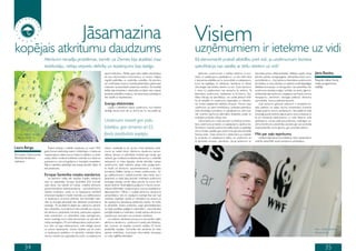 kopējais atkritumu daudzums
                                                                         Jāsamazina                                                                            Visiem ir ietekme uz vidi
                                                                                                                                                               uzņēmumiem
                                Atkritumi neradīja problēmas, kamēr uz Zemes bija skaitliski maz                                                               Kā demonstrēt praksē atbildību pret vidi, ja uzņēmumam biznesa
                                iedzīvotāju, nebija izejvielu deficīta un iepakojums bija dabīgs.                                                              specifikācija nav saistīta ar tiešu ietekmi uz vidi?
                                                                                                apsaimniekošanu. Pēdējo gadu laikā valdība aktualizējusi            Jebkuram uzņēmumam ir būtiska ietekme uz pro-              kancelejas preces, tīrīšanas līdzekļi, mēbeles, papīrs, biroja   Jānis Rozītis,
                                                                                                arī citus ekonomiskos instrumentus, ar kuriem mēģina           duktu un pakalpojumu piedāvājumu, un tam lielā mērā             tehnika, pārtika, energoapgāde, celtniecības darbi, trans-
                                                                                                regulēt patērētāju un uzņēmēju uzvedību. Kā piemēru            ir jāuzņemas atbildība par to, ka produkti un pakalpojumi,      porta līdzekļi u.c. Zaļā iepirkuma īstenošana uzņēmumā ir        Pasaules dabas fonda
                                                                                                var minēt dabas resursu nodokļa palielināšanu plastmasas       kurus tas iegādājas, to ražošanas, lietošanas un dzīves         ļoti būtiska, jo virza ražošanu un patēriņu tuvāk ilgtspējīgas   meža programmas
                                                                                                maisiņiem vai atsevišķiem plastmasu veidiem. Tā rezultātā      cikla beigās rada būtisku ietekmi uz vidi. Zaļais iepirkums     attīstības koncepcijai, no kā ieguvēji ir visa sabiedrība. No    vadītājs
                                                                                                lielākā daļa lielveikalu ir atteikušies pircējiem bez maksas   ir viens no pasākumiem, kas samazina šo ietekmi. Tā             uzņēmuma viedokļa svarīgs ir arī fakts, ka nereti, ilgtermi-
                                                                                                piedāvāt polietilēna maisiņus, bet plastmasas izstrādājumi     īstenošanu uzņēmumā, neskatoties uz tā lielumu, dar-            ņā īstenojot zaļo iepirkumu, iespējams rast finanšu resursu
                                                                                                tiek aizstāti ar bioplastmasu.                                 bības mērogu vai specifikāciju, var uzsākt jebkurā brīdī.       ietaupījumu, piemēram, enerģijas patēriņā, atkritumu
                                                                                                                                                               kā arī atkarībā no uzņēmuma kapacitātes un vēlmēm,              saimniecībā, resursu patēriņā kopumā.
                                                                                                Svarīga efektivitāte                                           var ieviest pakāpeniski dažādos līmeņos. Pirmos soļus                Zaļā iepirkuma galvenie uzdevumi ir ierobežot ko-
                                                                                                    Latvijā ir pietiekami daudz uzņēmumu, kuri ikdienā         uzņēmums var spert vienkāršotus, izvēloties atsevišķus,         pējo patēriņu un dabas resursu izmantošanu (mazinot
                                                                                                atbildīgi izturas pret vidi un domā par to, kas paliek aiz     videi draudzīgus produktus un pakalpojumus, bet turpi-          neatjaunojamo resursu pielietojumu, bet palielinot videi
                                                                                                                                                               nāt, izvēršot iepirkuma alternatīvu detalizētu analīzi un       draudzīgi apsaimniekoto atjaunojamo resursu īpatsvaru),
                                                                                                                                                               izvērtējot produktu dzīves ciklu.                               kā arī samazināt piesārņojumu un videi bīstamo vielu
                                                                                                Uzņēmumi investē gan pašu                                           Zaļais iepirkums ir vides principu un kritēriju izmanto-   pielietojumu. Lai šos uzdevumus īstenotu, nozīmīga ir uz-
                                                                                                                                                               šana uzņēmuma produktu un pakalpojumu iepirkumos.               ņēmuma lēmumu pieņēmēju izpratne gan par produkta
                                                                                                līdzekļus, gan izmanto arī ES                                  Tā mērķis ir mazināt uzņēmuma radīto slodzi uz apkārtējo        nepieciešamību vai tā apjomu, gan produkta ietekmi.
                                                                                                                                                               vidi un cilvēku veselību gan uzņēmumā, gan ārpus tā tiešās
   Foto – Vitālijs Stīpnieks,                                                                   fondu piedāvātās iespējas.                                     biznesa vides. Zaļais iepirkums ir attiecināms uz visplašā-     Mīti par zaļo iepirkumu
   Dienas mediji                                                                                                                                               ko produktu un pakalpojumu klāstu, ko uzņēmums un                   Uzsākot zaļā iepirkuma realizāciju, būtu nepieciešams
                                                                                                                                                               tā darbinieki izmanto, piemēram, biroja piederumi un            izvērtēt sabiedrībā nereti dzirdamos priekšstatus:

Laura Berga,                        Šodien situācija ir radikāli mainījusies, jo, kopš 1900.    viņiem, neatkarīgi no tā, vai tas ir liels ražošanas uzņē-
                                gada Zemes iedzīvotāju skaits ir trīskāršojies, ir bažas par    mums vai neliels birojs. Atkritumu daudzumu samazi-
AS Latvijas Zaļais punkts       neatjaunojamo dabas resursu krājumu izsīkšanu un iedzī-         nāšana, šķirojot un pārstrādei nododot gan birojā, gan
Tehniskā direktora              votāju dzīvē ir ienākuši sintētiskie materiāli, kuri dabā nav   ražotnē, gan noliktavā nonākušos atkritumus, ir visbiežāk
vietniece                       sastopami un vairumā gadījumu ir bioloģiski nesadalāmi.         sastopamā uz vides ilgtspēju vērstā aktivitāte Latvijas
                                Šādus materiālus apkārtējā vide nespēj asimilēt, tāpēc tā       uzņēmumos. Īpaši nopietna pieeja vides jautājumiem,
                                tiek piesārņota.                                                to skaitā arī atkritumu apsaimniekošanai, ir ārvalstu
                                                                                                kompāniju filiālēm Latvijā un meitas uzņēmumiem. Tur
                                Eiropas Savienība nosaka standartus                             jau vadības līmenī ir noteikti konkrēti vides mērķi, kas ir
                                    Lai atkritumi radītu pēc iespējas mazāku kaitējumu          jāsasniedz un kādā laika periodā. Izvērtējot uzņēmumu
                                videi un sabiedrībai, Eiropas Savienības (ES) normatī-          iesniegtās anketas, tomēr nākas secināt, ka mums vēl ir
                                vajos aktos, kas saistoši arī Latvijai, noteikta atkritumu      daudz darāmā. Nozīmīgākais jautājums ir resursu izman-
                                apsaimniekošanas vēlamā tendence – veicināt atkritumu           tošanas efektivitāte, neatjaunojamu resursu aizstāšana ar
                                rašanās novēršanu, preču un to iepakojuma ražošanā              atjaunojamiem. Mērķis ir kopējā atkritumu daudzuma
                                izmantojot iespējami mazāk materiālu, jau radītās preces        samazināšana, taču to iespējams sasniegt tikai tad, kad
                                un iepakojumu izmantot atkārtoti, bet otrreizējā mate-          mainīsies vispārējie uzskati un ražotājiem jau preces un
                                riālā vai enerģijā pārstrādāt tikai atkārtotai izmantošanai     tās iepakojuma plānošanas stadijā būs skaidrs, kā notiks
                                nederīgo. Tā rezultātā ES jākļūst par «atkritumu pārstrā-       to pārstrāde, dodot priekšroku viegli pārstrādājamiem
                                des» sabiedrību, kurā atkritumi tiek uzskatīti par resursu,     vai dabā sadalīties spējīgiem materiāliem, nekombinējot
                                bet atkritumu pārstrādes industrija, pateicoties augstiem       sarežģīti atdalāmus materiālus, turklāt radušos atkritumus
                                vides standartiem un sabiedrības vides apzinīgumam,             uzskatot par resursiem citu produktu ražošanai.
                                ieņem nozīmīgu lomu valstu ekonomikā. Lai veicinātu šī              Lai uzlabotu ražošanas procesus un samazinātu radīto
                                mērķa sasniegšanu, ES normatīvajos aktos uzņēmumiem,            atkritumu daudzumu, uzņēmumi investē pašu līdzekļus,
                                kuri ražo vai tirgo elektropreces, videi kaitīgās preces        taču izmanto arī iespējas izmantot dažādu ES fondu
                                un preces iepakojumā, uzdots rūpēties par šo preču              piedāvātās iespējas. Uzmanība tiek pievērsta arī vides                                                                                                                                          Foto – Vitālijs Stīpnieks,
                                un iepakojuma savākšanu un pārstrādi, maksājot dabas            apziņas veidošanai, izmantojot informatīvās kampaņas                                                                                                                                            Dienas mediji
                                resursu nodokli vai organizējot šo preču un iepakojuma          un vides izglītības aktivitātes.



          34                                                                                                                                                                                                                                                                                               35
 