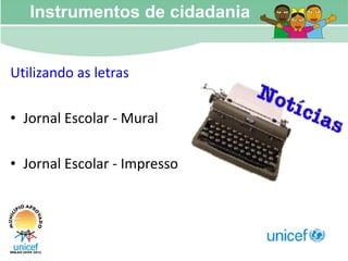 Instrumentos de cidadania Utilizando as letras   Jornal Escolar - Mural Jornal Escolar - Impresso 
