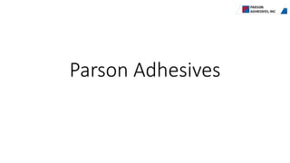 Parson Adhesives
 