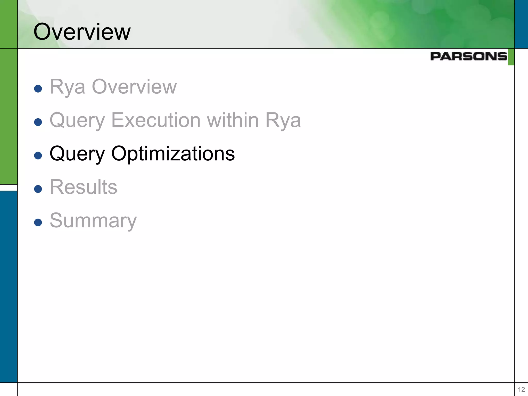 1212
Overview
 Rya Overview
 Query Execution within Rya
 Query Optimizations
 Results
 Summary
 