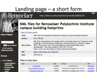 Landing	
  page	
  –	
  a	
  short	
  form
	
  http://data.rpi.edu/repository/handle/10833/24
 
