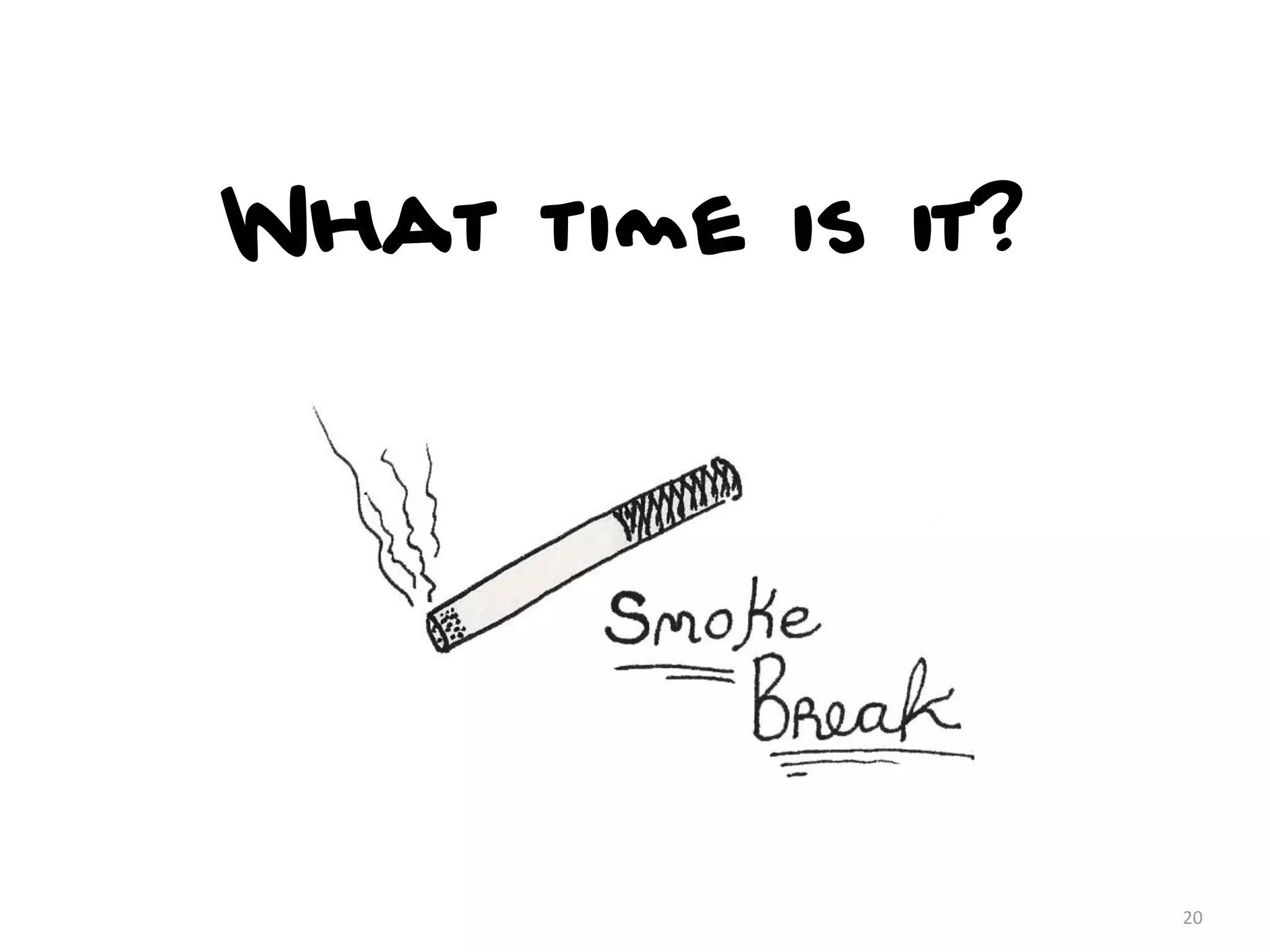 What time is it?




                   20
 