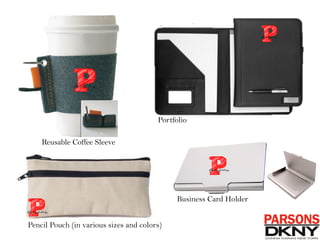 Reusable Coffee Sleeve
Portfolio
Pencil Pouch (in various sizes and colors)
Business Card Holder
 
