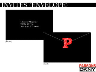  	
  INVITES (ENVELOPE)
Glamour Magazine
232 W 42nd St.,
New York, NY 10036
(Front)
(Back)
 