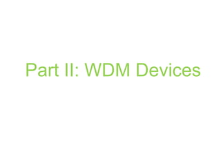 Part II: WDM Devices
 