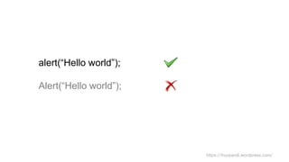 https://fnurpandi.wordpress.com/
alert(“Hello world”);
Alert(“Hello world”);
 