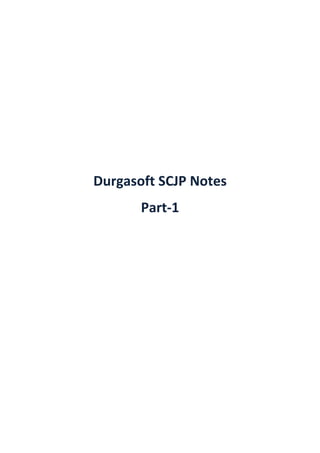 Durgasoft SCJP Notes
Part-1
 