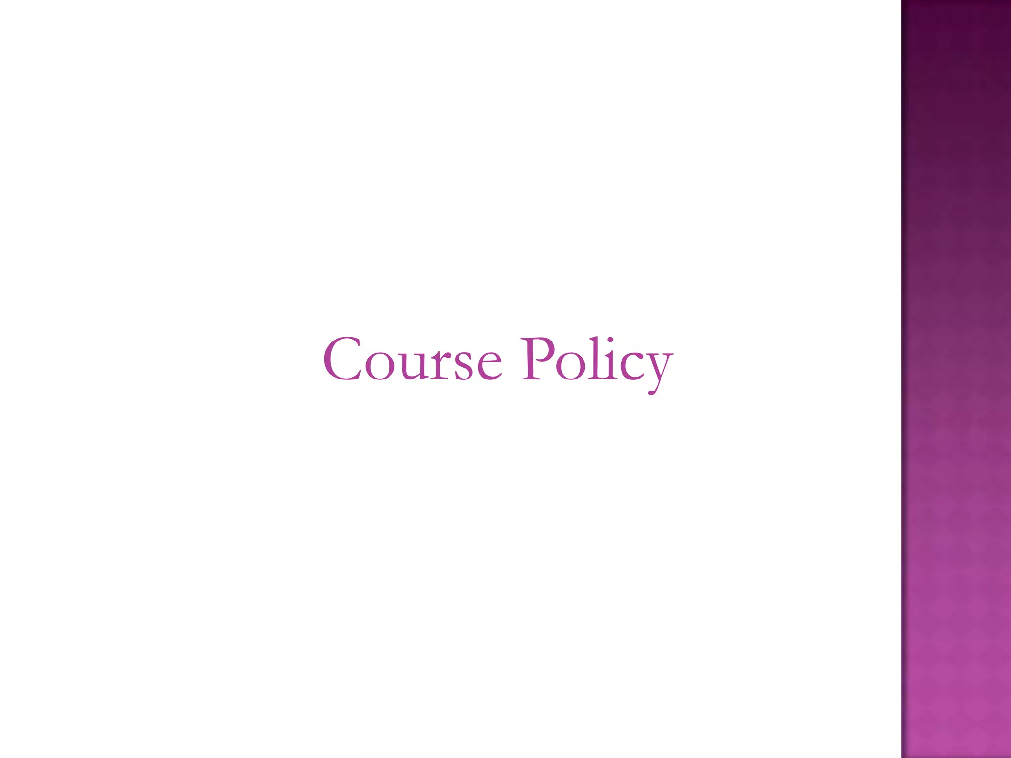 Course Policy
 