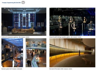 hancock, great north museum, newcastle
medieval & renaissance galleries, v&a museum, london
the book of the dead, british museum, london
richard & judith bollinger jewellery gallery, v&a museum, london
 