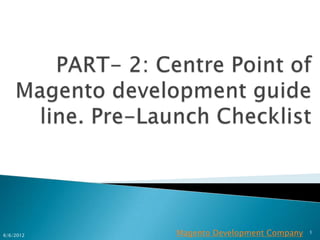 6/6/2012   Magento Development Company   1
 