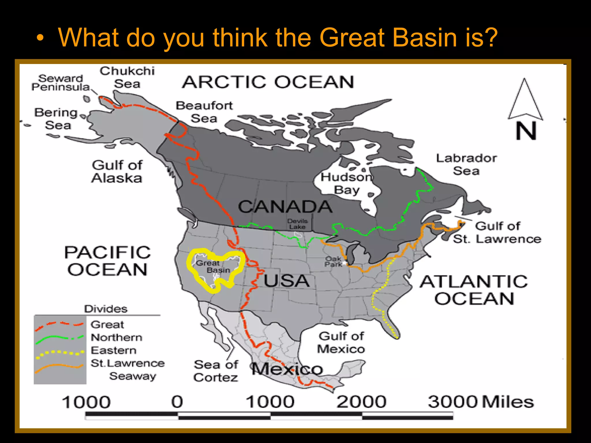 • What do you think the Great Basin is?
 
